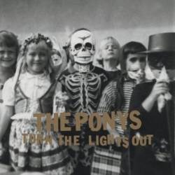 The Ponys : Turn the Lights Out